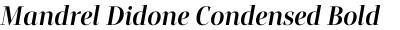 Mandrel Didone Condensed Bold Italic